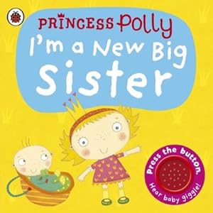 Seller image for I'm a New Big Sister: A Princess Polly book for sale by Smartbuy