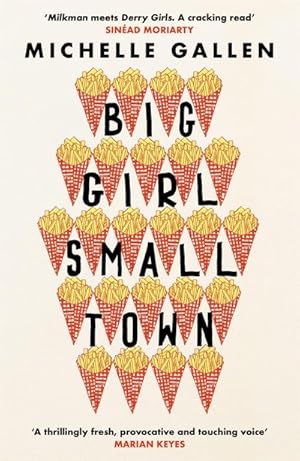 Bild des Verkufers fr Big Girl, Small Town : Shortlisted for the Costa First Novel Award zum Verkauf von Smartbuy