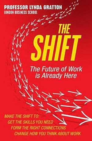 Bild des Verkufers fr The Shift : The Future of Work is Already Here zum Verkauf von Smartbuy