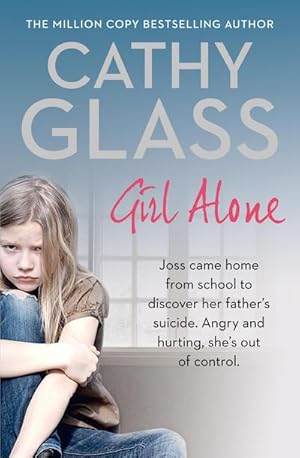 Bild des Verkufers fr Girl Alone : Joss Came Home from School to Discover Her Father's Suicide. Angry and Hurting, She's out of Control. zum Verkauf von Smartbuy