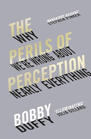 Seller image for The Perils of Perception : Why We're Wrong About Nearly Everything for sale by Smartbuy