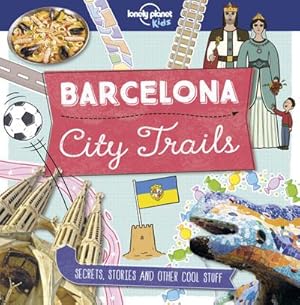 Bild des Verkufers fr Lonely Planet Kids City Trails - Barcelona zum Verkauf von Smartbuy