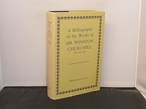 A Bibliography of the Works of Sir Winston Churchill KG, OM, CH