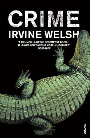 Immagine del venditore per Crime : The explosive first novel in Irvine Welsh's Crime series venduto da Smartbuy