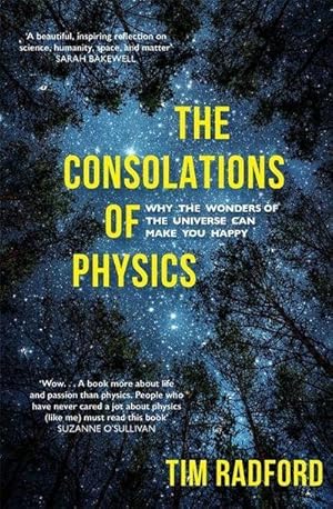 Bild des Verkufers fr The Consolations of Physics : Why the Wonders of the Universe Can Make You Happy zum Verkauf von Smartbuy