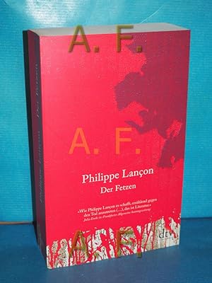 Imagen del vendedor de Der Fetzen : Roman Philippe Lanon , aus dem Franzsischen von Nicola Denis a la venta por Antiquarische Fundgrube e.U.