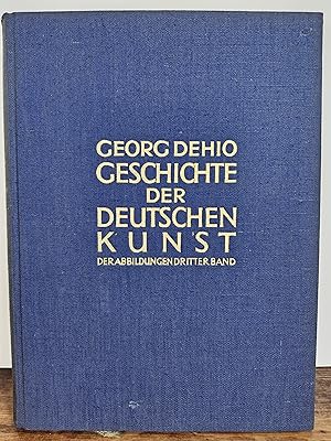 Immagine del venditore per Geschichte der deutschen Kunst. Der Abbildungen dritter Band venduto da BuchSigel