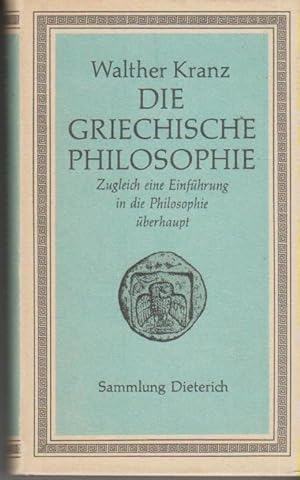 Die griechische Philosophie : zugl. e. Einf. in d. Philosophie überhaupt. von / Sammlung Dieteric...