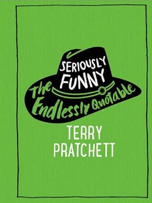 Seller image for Seriously Funny : The Endlessly Quotable Terry Pratchett for sale by Smartbuy