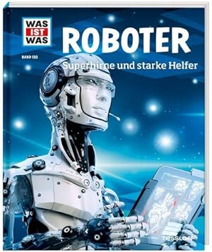 Bild des Verkufers fr WAS IST WAS Band 135 Roboter. Superhirne und starke Helfer zum Verkauf von Smartbuy