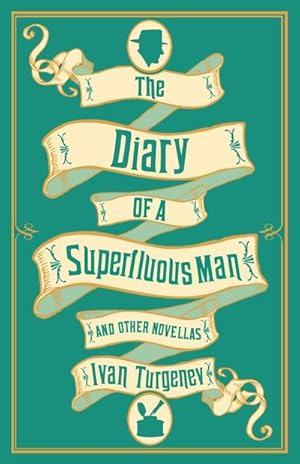 Bild des Verkufers fr The Diary of a Superfluous Man and Other Novellas: New Translation : Newly Translated and Annotated - Also includes 'Asya' and 'First Love' zum Verkauf von Smartbuy