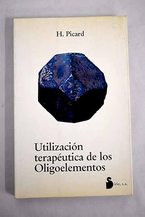 Imagen del vendedor de Utilizacin teraputica de los oligoelementos a la venta por Alcan Libros