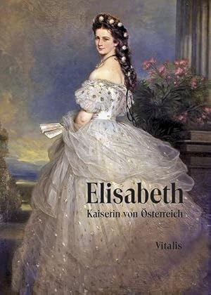 Seller image for Elisabeth : Kaiserin von sterreich for sale by Smartbuy