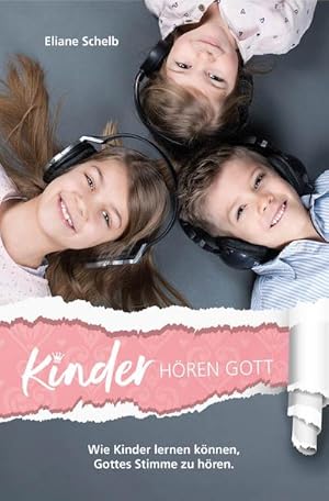 Bild des Verkufers fr Kinder hren Gott : Wie Kinder lernen knnen, Gottes Stimme zu hren zum Verkauf von Smartbuy