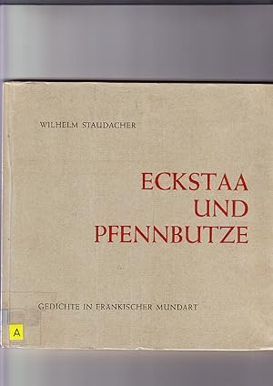 Imagen del vendedor de Eckstaa und Pfennbutze. Gedichte in frnkischer (Rothenburger) Mundart a la venta por Elops e.V. Offene Hnde