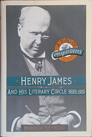 Imagen del vendedor de A Ring of Conspirators: Henry James and His Literary Circle, 1895 - 1915 a la venta por The Book House, Inc.  - St. Louis