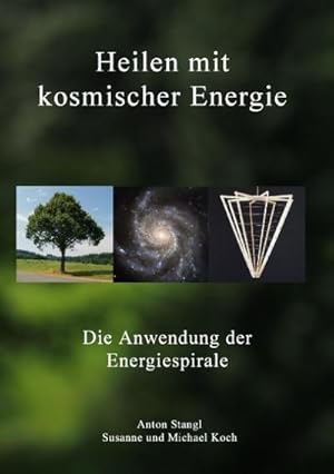 Bild des Verkufers fr Heilen mit kosmischer Energie : Die Anwendung der Energiespirale zum Verkauf von Smartbuy