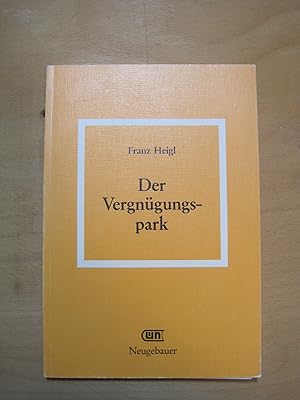 Der Vergnügungspark: Entstehung - Standort - Erschliessung - Bedarf. Mit einer persönlichen Widmu...