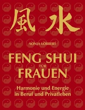 Bild des Verkufers fr Feng Shui fr Frauen : Harmonie und Energie in Beruf und Privatleben zum Verkauf von Smartbuy