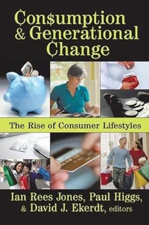 Imagen del vendedor de Consumption and Generational Change : The Rise of Consumer Lifestyles a la venta por GreatBookPricesUK
