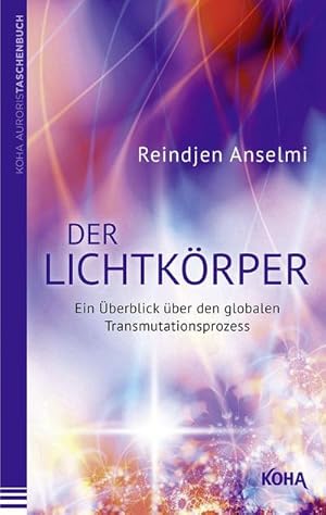 Bild des Verkufers fr Der Lichtkrper : Ein berblick ber den globalen Transmutationsprozess zum Verkauf von Smartbuy