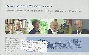 Bild des Verkufers fr Dem spteren Wissen voraus. Prominente ber ihre Studienzeit an der Humboldt-Universitt zu Berlin zum Verkauf von Klaus Kreitling