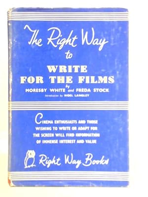 Bild des Verkufers fr The Right Way To Write For The Films zum Verkauf von World of Rare Books