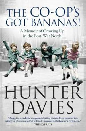 Imagen del vendedor de The Co-Op's Got Bananas : A Memoir of Growing Up in the Post-War North a la venta por Smartbuy