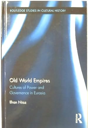 Bild des Verkufers fr Old World Empires: Cultures of Power and Governance in Eurasia zum Verkauf von PsychoBabel & Skoob Books