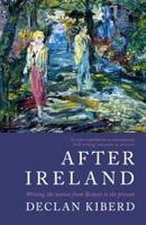 Seller image for After Ireland : Writing the Nation from Beckett to the Present for sale by Smartbuy