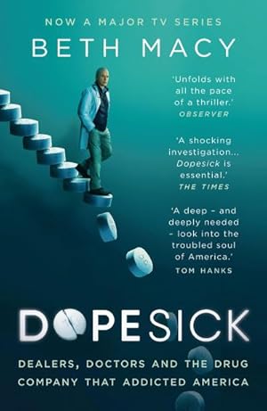 Imagen del vendedor de Dopesick : Dealers, Doctors and the Drug Company that Addicted America a la venta por Smartbuy