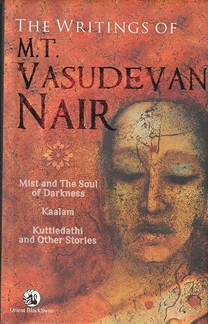 Seller image for Writings of M. T. Vasudevan Nair Mist and the Soul of Darkness, Kaalam, Kuttiedathi and other stories for sale by Haymes & Co. Bookdealers
