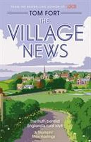 Seller image for The Village News : The Truth Behind England's Rural Idyll for sale by Smartbuy