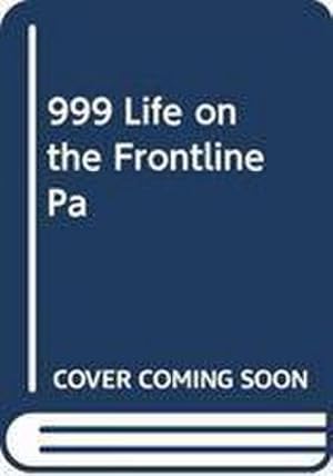 Bild des Verkufers fr 999 - My Life on the Frontline of the Ambulance Service zum Verkauf von Smartbuy