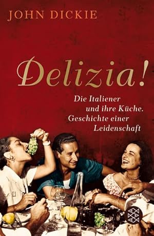 Image du vendeur pour Delizia! : Die Italiener und ihre Kche. Geschichte einer Leidenschaft mis en vente par Smartbuy