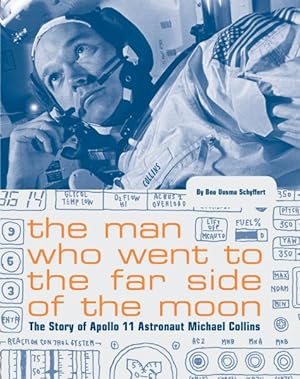 Seller image for Man Who Went to the Far Side of the Moon : The Story of Apollo 11 Astronaut Michael Collins for sale by GreatBookPrices
