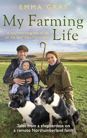 Bild des Verkufers fr My Farming Life : Tales from a shepherdess on a remote Northumberland farm zum Verkauf von Smartbuy