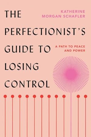Seller image for Perfectionist's Guide to Losing Control : A Path to Peace and Power for sale by GreatBookPrices