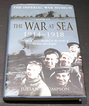 Seller image for The War at Sea 1914 - 1918; The face of battle revealed in the words of the men who fought. for sale by powellbooks Somerset UK.