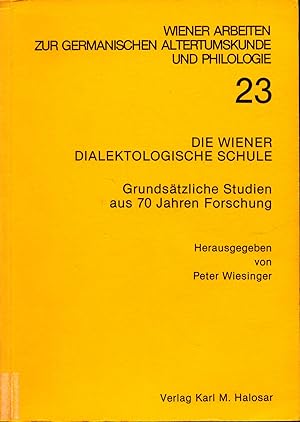 Bild des Verkufers fr Die Wiener dialektologische Schule Grundstzliche Studien aus 70 Jahren Forschung zum Verkauf von avelibro OHG