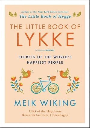 Bild des Verkufers fr The Little Book of Lykke : Secrets of the World's Happiest People zum Verkauf von Smartbuy