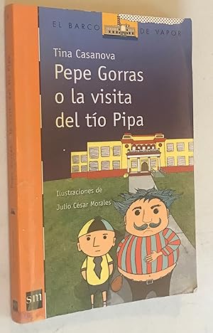 Image du vendeur pour Pepe Gorras O La Visita Del To Pipa (By Tina Casanova) (Spanish) Paperback ? January 1, 2014 mis en vente par Once Upon A Time