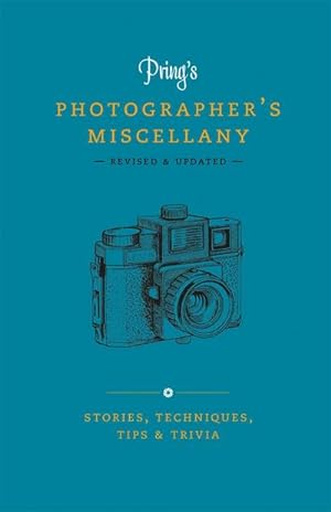 Bild des Verkufers fr Pring's Photographer's Miscellany : Stories, Techniques, Tips & Trivia zum Verkauf von Smartbuy