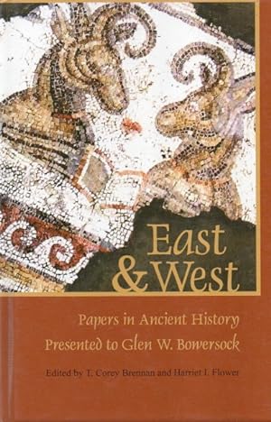 Bild des Verkufers fr East & West_ Papers in Ancient History Presented to Glen W. Bowersock zum Verkauf von San Francisco Book Company