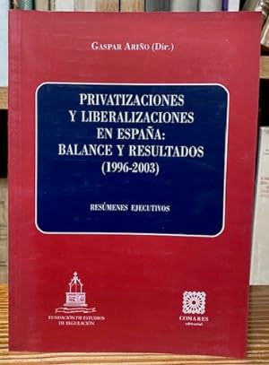 Seller image for PRIVATIZACIONES Y LIBERALIZACIONES EN ESPAA: BALANCE Y RESULTADOS (1996-2003). Resmenes ejecutivos for sale by Fbula Libros (Librera Jimnez-Bravo)