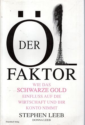 Bild des Verkufers fr Der l-Faktor : wie das Schwarze Gold Einflu auf die Wirtschaft und ihr Konto nimmt. zum Verkauf von Antiquariat Jterbook, Inh. H. Schulze