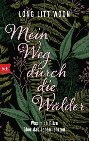 Bild des Verkufers fr Mein Weg durch die Wlder : Was mich Pilze ber das Leben lehrten zum Verkauf von Smartbuy