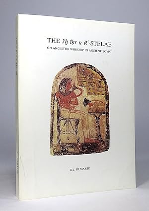 Bild des Verk�ufers f�r The 3h �kr n Rc-Stelae: On Ancestor Worship in Ancient Egypt. zum Verkauf von Librarium of The Hague