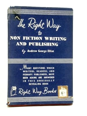 Bild des Verkufers fr The Right Way to Non Fiction Writing and Publishing zum Verkauf von World of Rare Books