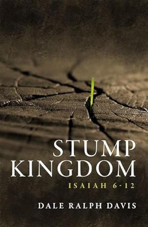 Seller image for Stump Kingdom : Isaiah 6-12 for sale by Smartbuy